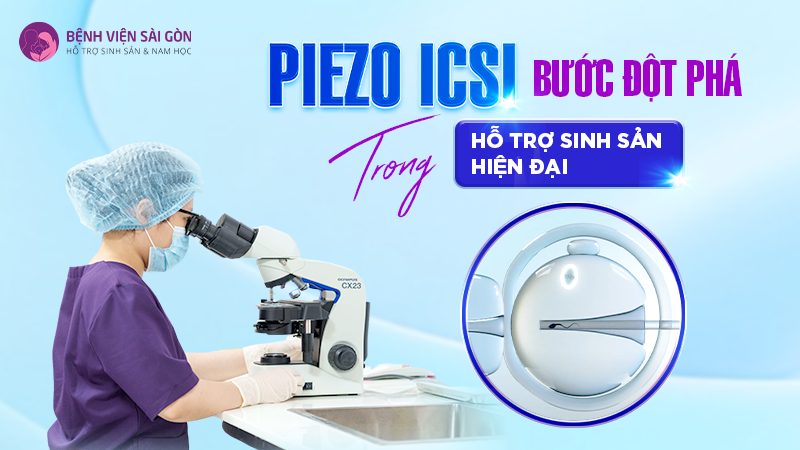 Piezo ICSI - Bước đột phá trong hỗ trợ sinh sản hiện đại Piezo ICSI - Bước đột phá trong hỗ trợ sinh sản hiện đại